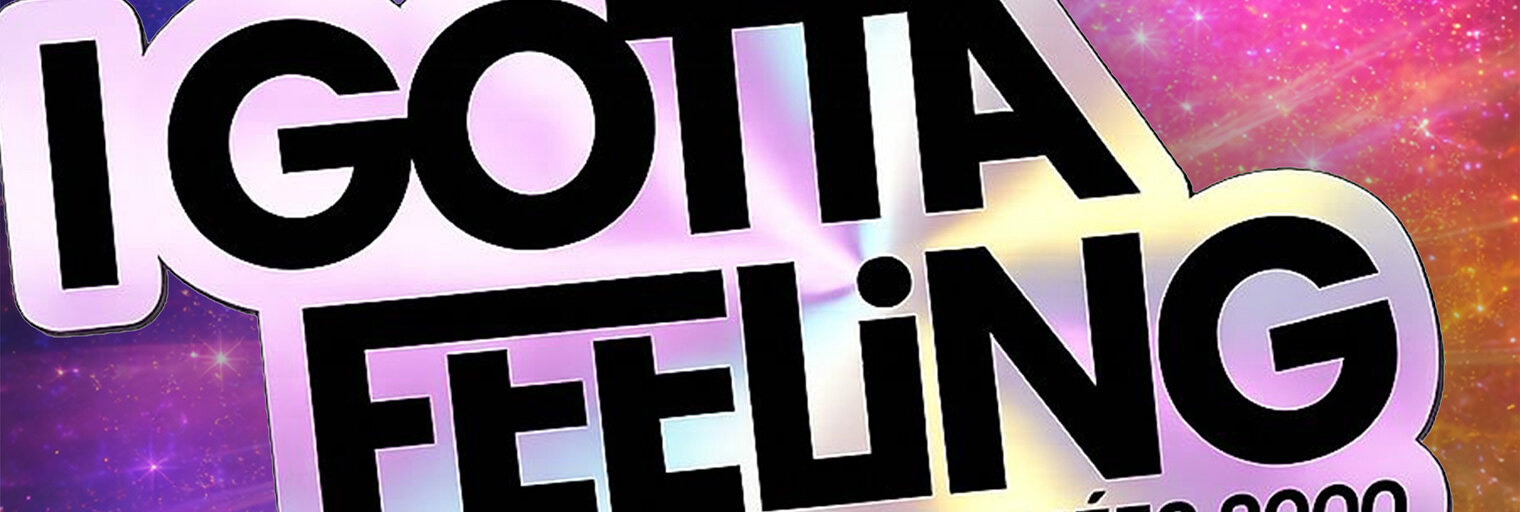 I GOTTA FEELING 