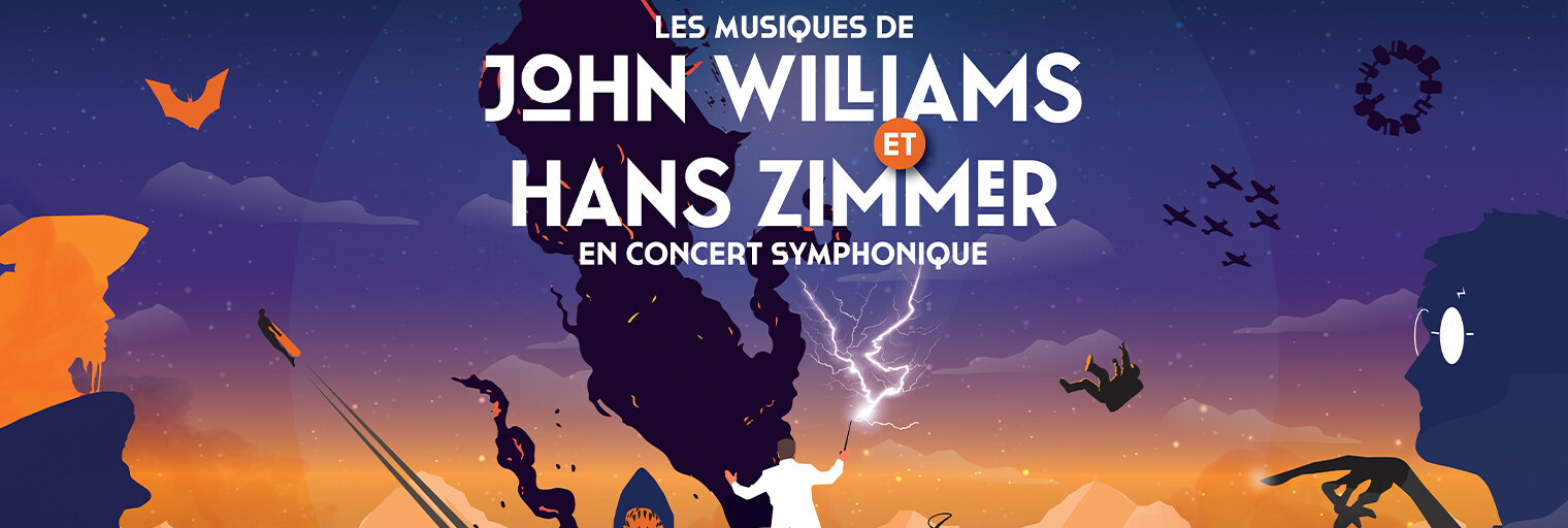 LES MUSIQUES DE JOHN WILLIAMS & HANS ZIMMER - CONCERT SYMPHONIQUE