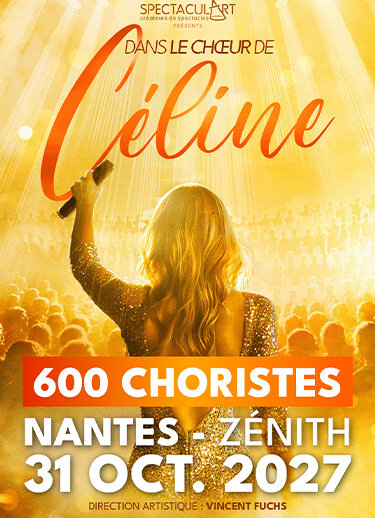Affiche Dans le Choeur de Celine en concert au Zénith Nantes Métropole
